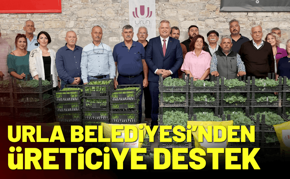 Urla Belediyesi’nden üreticiye fide, tohum, eğitim ve gübre desteği