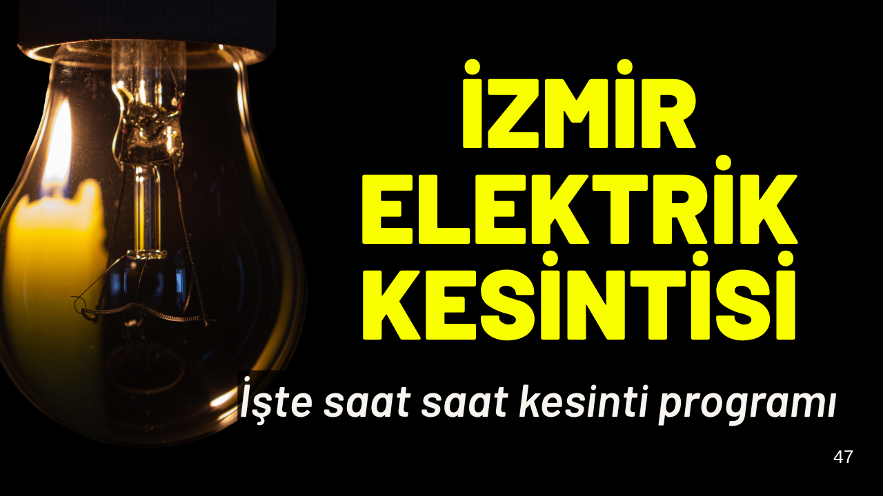 İzmir elektrik kesintisi... 9 Haziran hangi ilçelerde elektrikler kesilecek?
