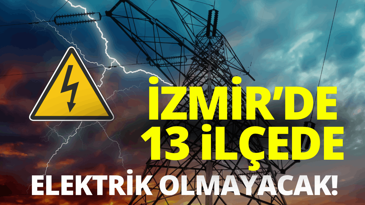 İzmir elektrik kesintisi... 2 Temmuz Perşembe hangi ilçelerde elektrikler kesilecek?