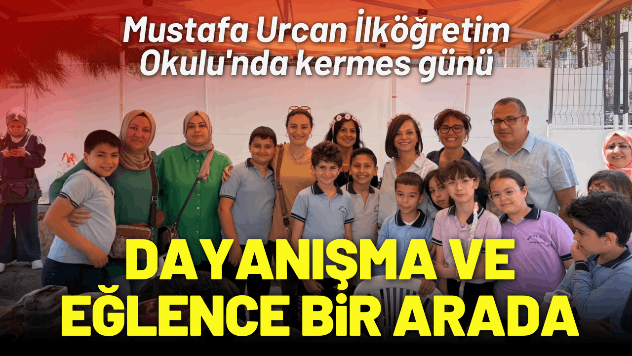 Mustafa Urcan İlköğretim Okulu'nda kermes günü: Dayanışma ve eğlence bir arada