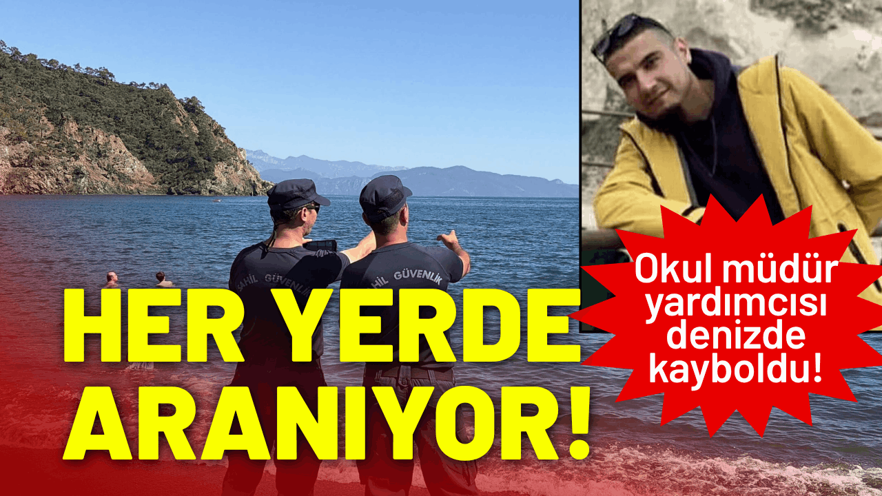 Okul müdür yardımcısı denizde kayboldu!