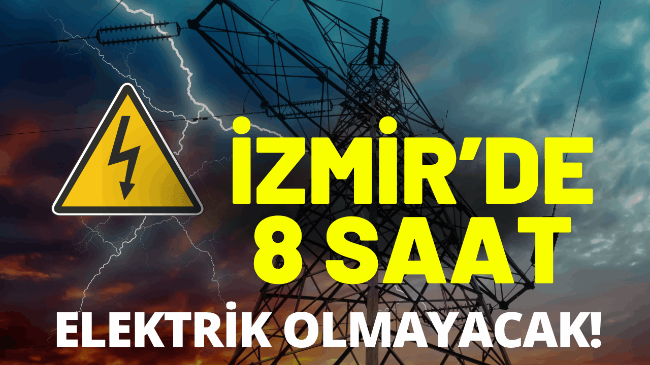 İzmir elektrik kesintisi... 28 Haziran hangi ilçelerde elektrikler kesilecek?