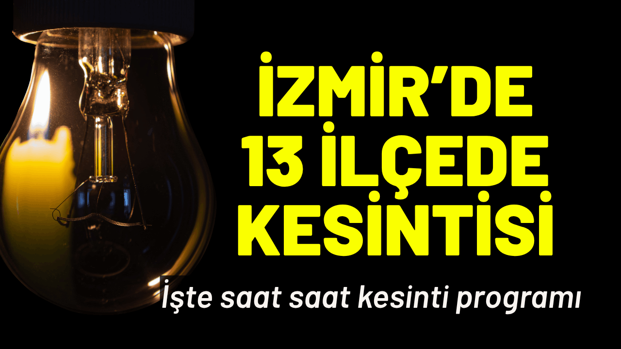 İzmir elektrik kesintisi... 23 Haziran hangi ilçelerde elektrikler kesilecek?