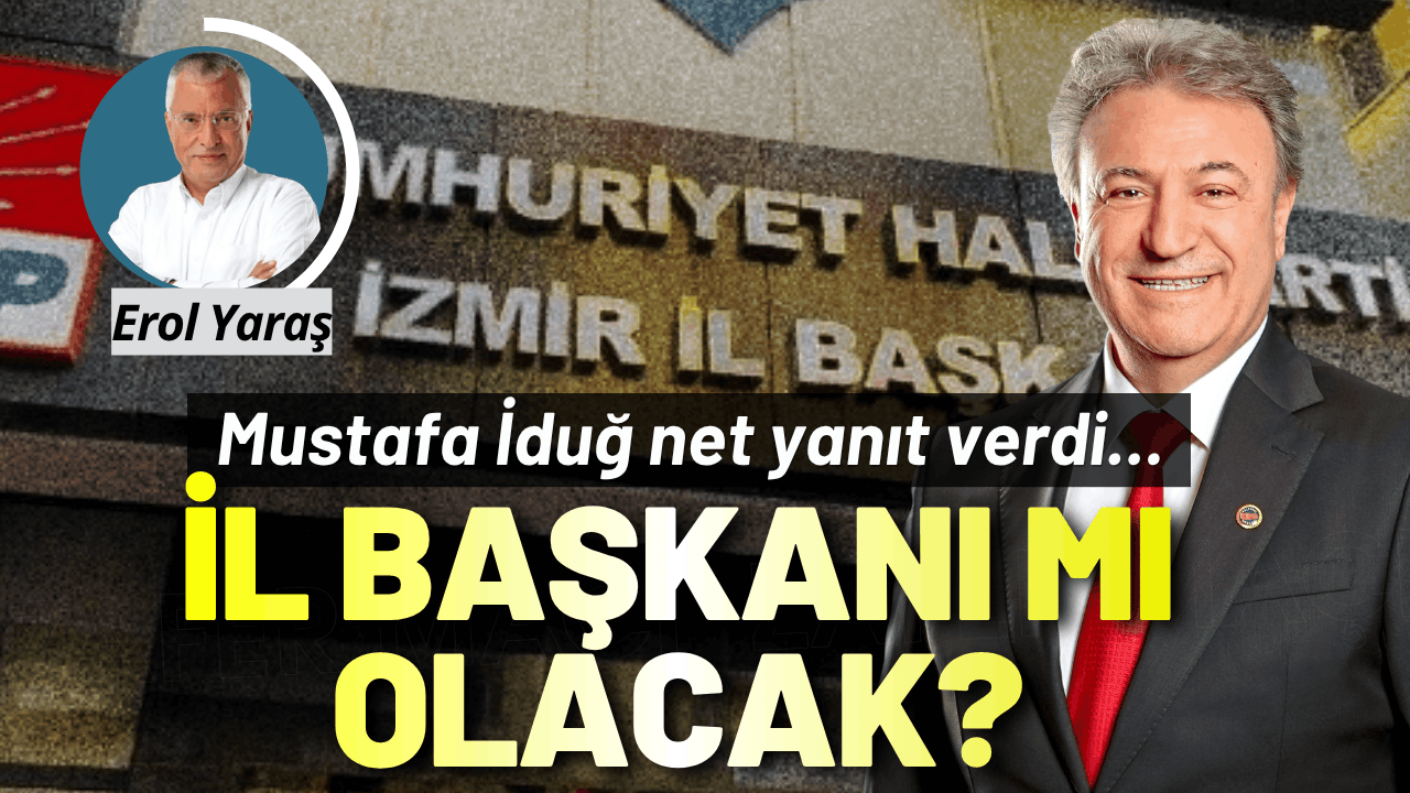 CHP İzmir'de İl Başkanı mı olacak? Mustafa İduğ net yanıt verdi...