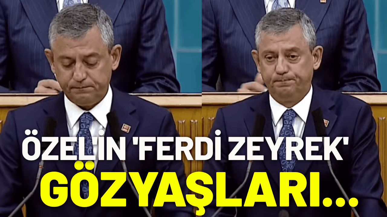 Özgür Özel'in 'Ferdi Zeyrek' gözyaşları...