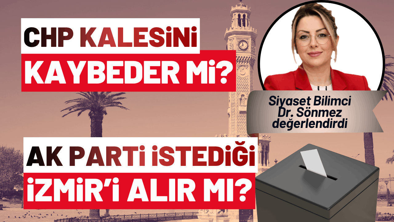 CHP kalesini kaybeder mi? AK Parti en çok istediği İzmir'i alır mı?