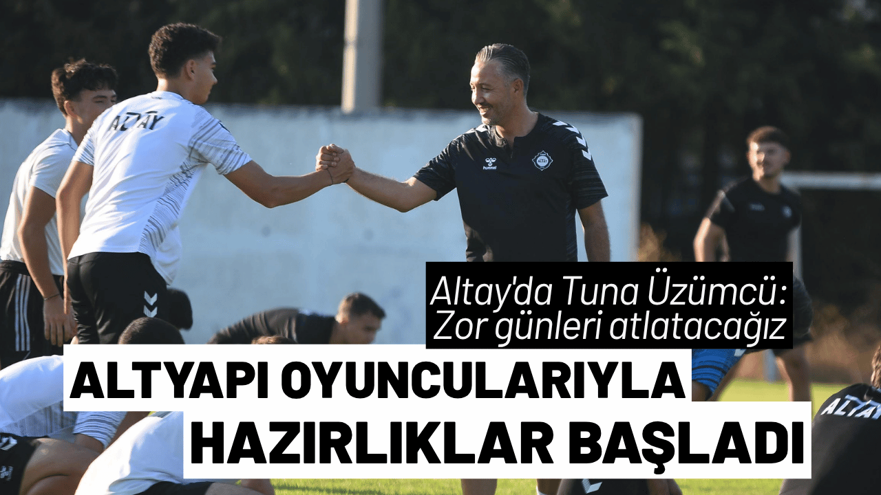 Altay'da Tuna Üzümcü, altyapı oyuncularıyla başladı