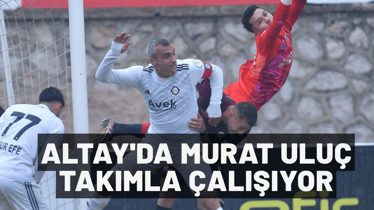Altay'da Murat Uluç takımla çalışıyor