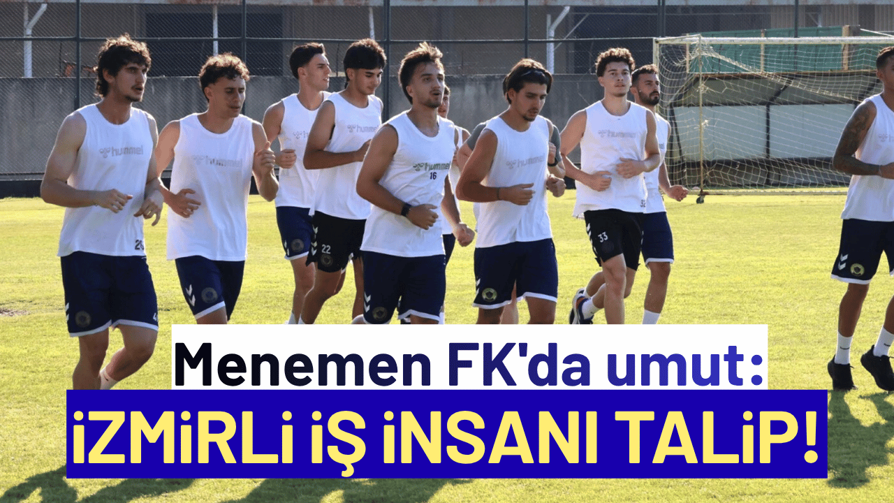 Menemen FK'ya İzmirli iş insanı talip!