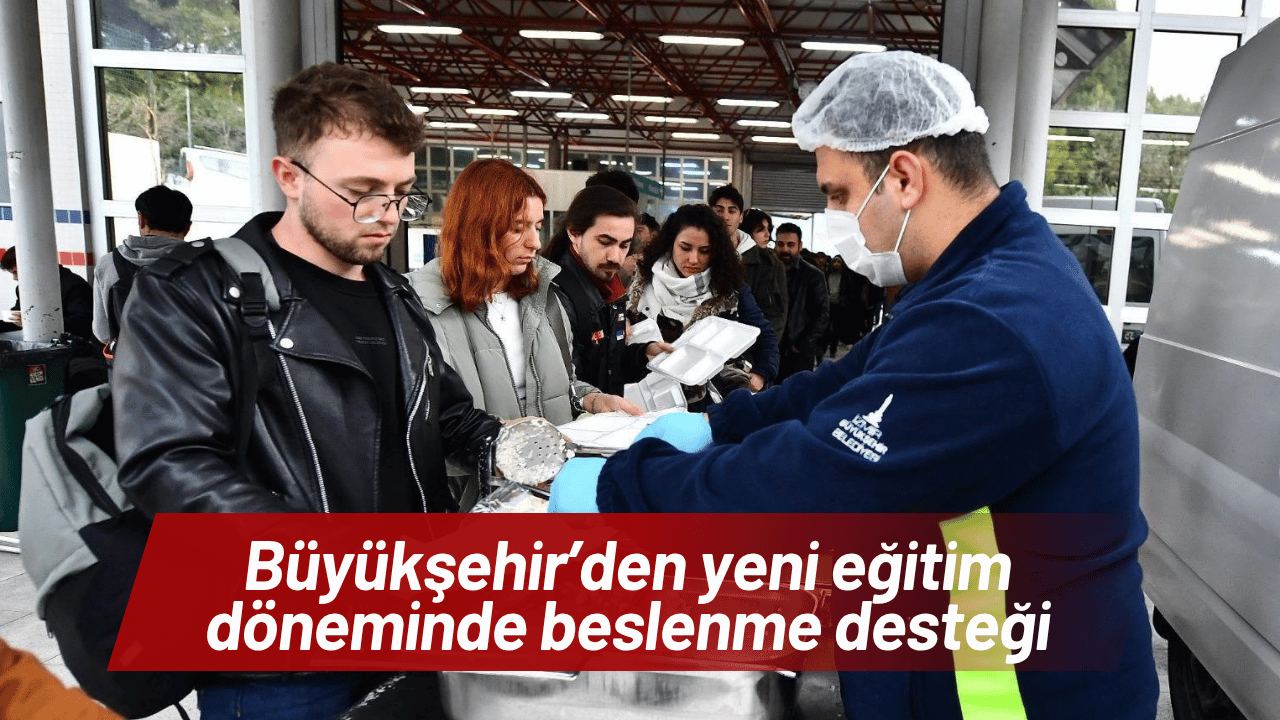 Büyükşehir’den yeni eğitim döneminde beslenme desteği