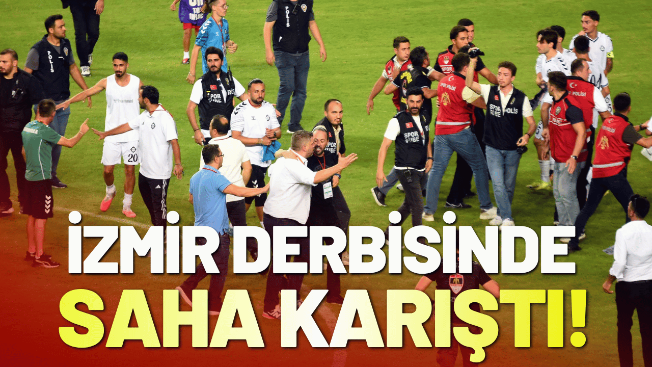 İzmir derbisinde maç sonu saha karıştı!