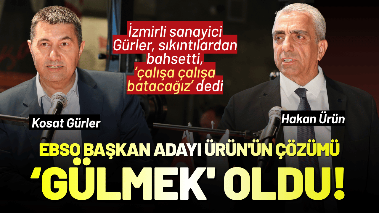Sanayici sıkıntılarından bahsetti, EBSO Başkan adayı Ürün'ün çözümü 'gülmek' oldu!
