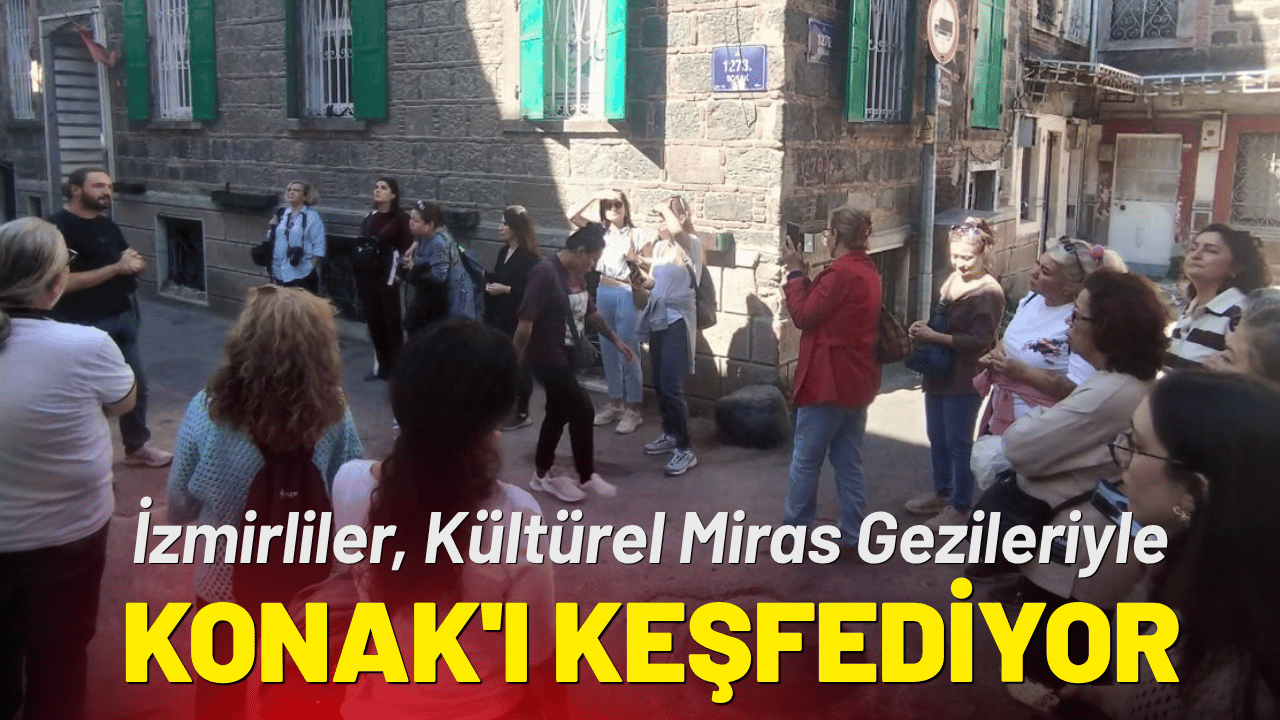 İzmirliler, Kültürel Miras Gezileriyle Konak'ı keşfediyor